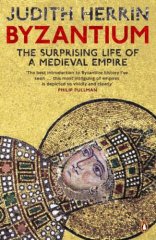 Byzantium, Surprising Life of a Medieval Empire