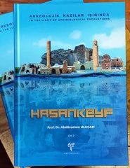 Arkeolojik Kazılar Işığında Hasankeyf / In the Light of Archaeological Excavations Hasankeyf