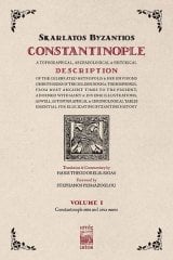 Constantinople Volume 1 - A Topographical Archaeological Historical Description