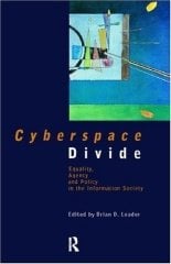 Cyberspace Divide: Equality, Agency and Policy in the Information Society