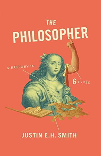 Philosopher: A History in Six Types