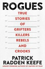 Rogues: True Stories of Grifters, Killers, Rebels and Crooks