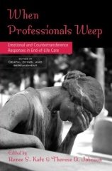 When Professionals Weep: Emotional and Countertransference Responses in End-of-Life Care