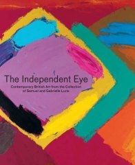 Independent Eye: Contemporary British Art from the Collection of Samuel and Gabrielle Lurie