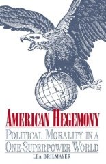 American Hegemony: Political Morality in a One-Superpower World