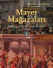 Mayer Mağazaları: İstanbul’un Gözde Hazır Giyim Mekanları 1882-1971