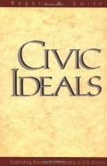 Civic Ideals: Conflicting Visions of Citizenship in U.S. History