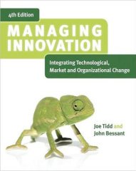 Managing Innovation; Integrating Technological, Market and Organizational Change