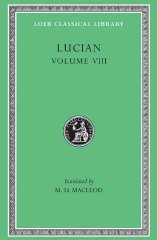 L 432 Lucian Vol VIII, Soloecista. Lucius or The Ass. Amores.