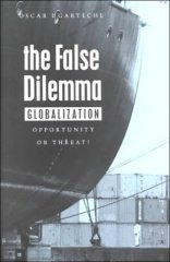 False Dilemma: Globalization: Opportunity or Threat