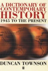 Dictionary of Contemporary History: 1945 to the Present