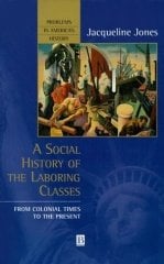 Social History of the Laboring Classes: From Colonial Times to the Present