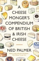 Cheesemonger's Compendium of British & Irish Chees