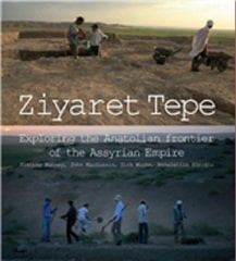Ziyaret Tepe - Exploring the Anatolian Frontier of the Assyrian Empire