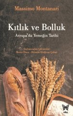 Kıtlık ve Bolluk - Avrupa'da Yemeğin Tarihi