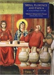 Siena, Florence and Padua: Art, Society and Religion, 1280-1400