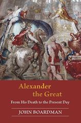 Alexander the Great: From His Death to the Present Day