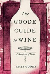 Goode Guide to Wine: A Manifesto of Sorts