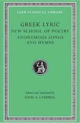 L 144 Greek Lyric, Vol V, The New School of Poetry and Anonymous Songs and Hymns