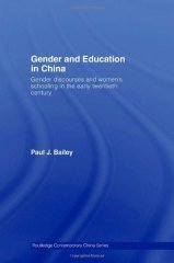 Gender and Education in China: Gender Discourses and Women's Schooling in the Early Twentieth Century