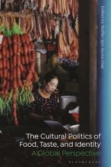 Cultural Politics of Food, Taste, and Identity: A Global Perspective