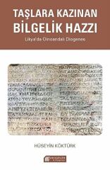 Taşlara Kazınan Bilgelik Hazzı - Likya’da Oinoandalı Diogenes