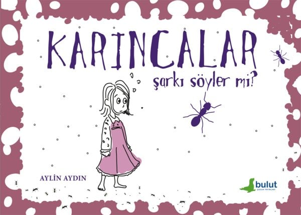 KARINCALAR ŞARKI SÖYLER Mİ?