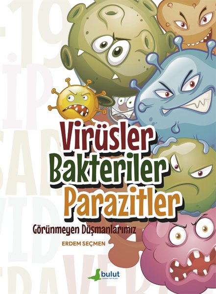 VİRÜSLER BAKTERİLER PARAZİTLER - GÖRÜNMEYEN DÜŞMANLARIMIZ