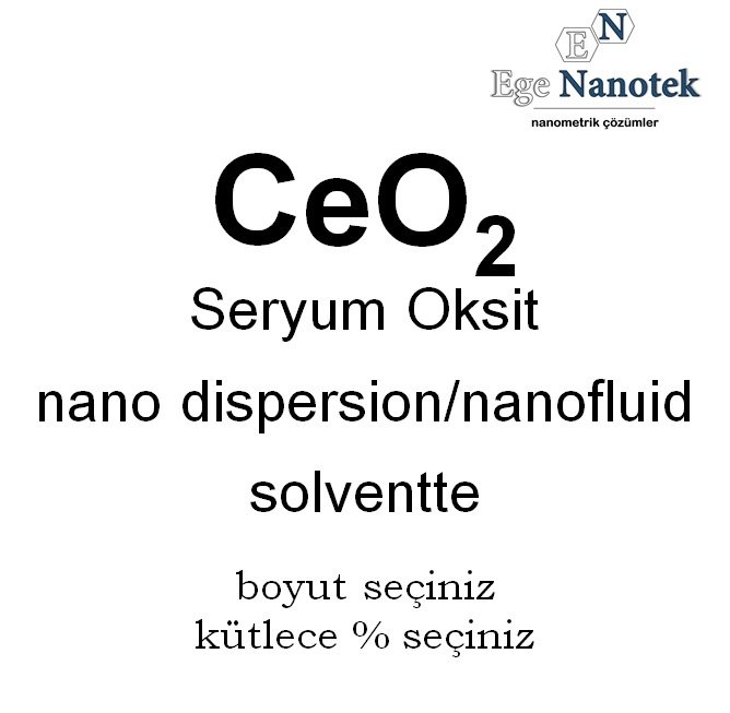 Seryum Oksit Dispersiyonu Nano Akışkanı Nano Fluid Solventte