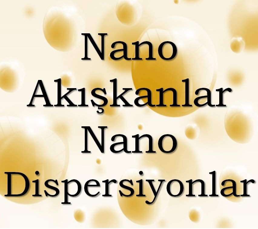 NANO DİSPERSİYON - NANO AKIŞKAN