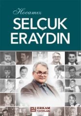 Hocamız Selçuk Eraydın - Prof. Dr. Hasan Kamil Yılmaz