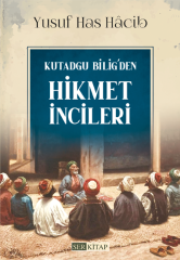 Kutadgu Bilig’den Hikmet İncileri - Yusuf Has Hâcib