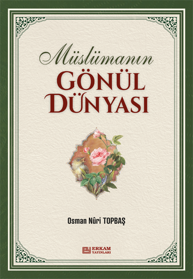 Müslümanın Gönül Dünyası - Osman Nuri Topbaş