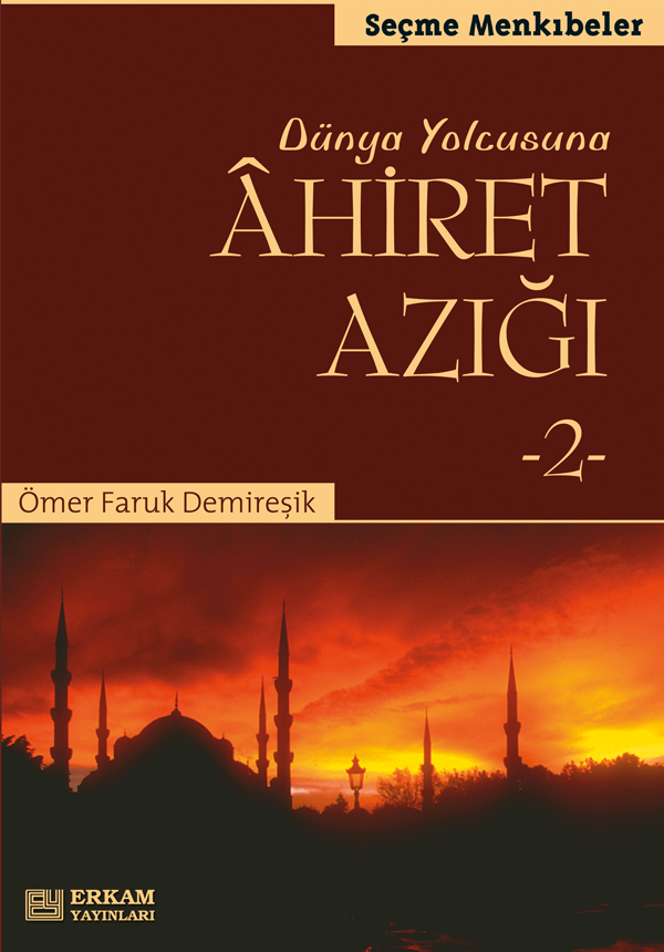 Ahiret Azığı - 2 - Ömer Faruk Demireşik