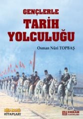 Gençlerle Tarih Yolculuğu - Osman Nuri Topbaş