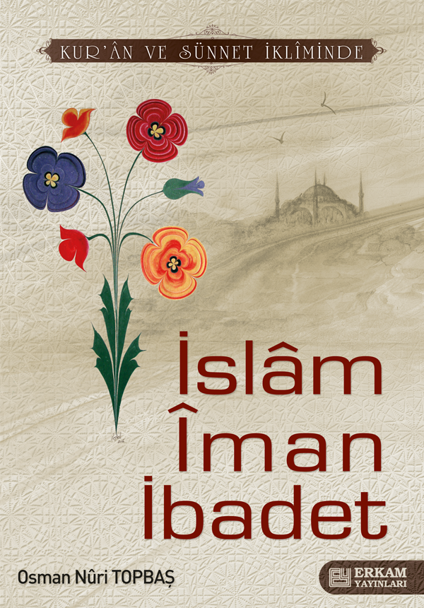 İslam İman İbadet - Osman Nuri Topbaş