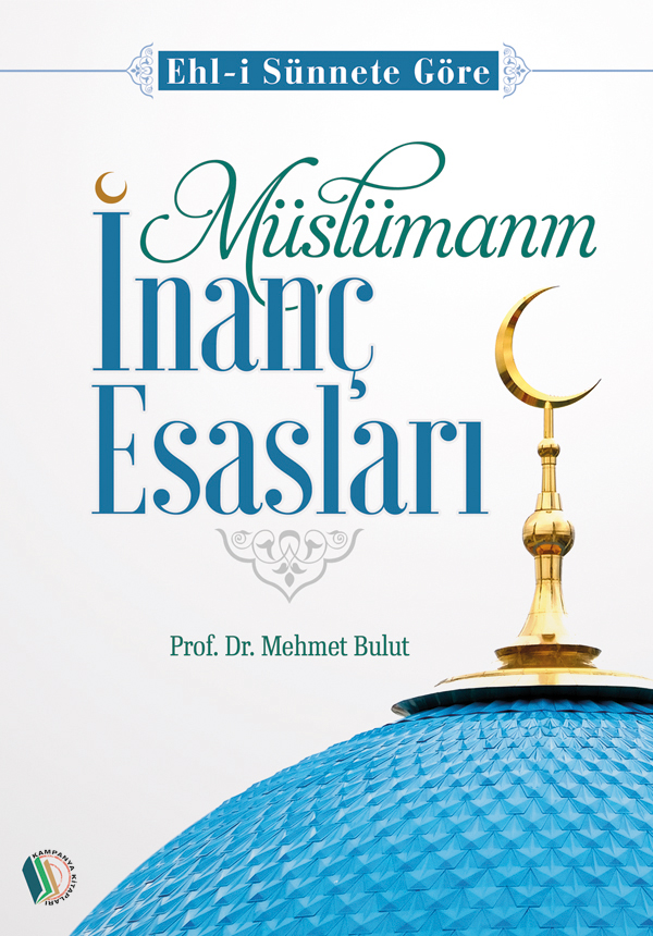 Müslümanın İnanç Esasları - Prof. Dr. Mehmet Bulut