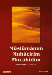 Müslümanım Muhacirim Mücahidim - Adem Saraç