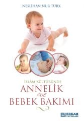 İslam Kültüründe Annelik Ve Bebek Bakımı - Neslihan Nur Türk