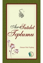 Asr-ı Saadet Toplumu - Osman Nuri Topbaş