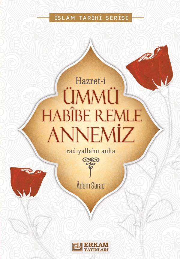 Hazreti Ümmü Habibe Remle Annemiz - Adem Saraç