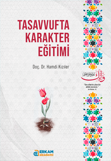 Tasavvufta Karakter Eğitimi - Doç. Dr. Hamdi Kızıler