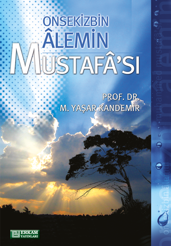 Onsekiz Bin Alemin Mustafa'sı - Prof. Dr. M. Yaşar Kandemir