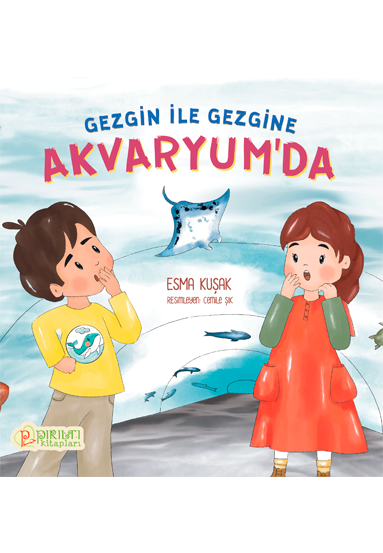 Gezgin ile Gezgine Akvaryum’da - Esma Kuşak