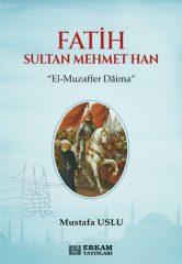 Fatih Sultan Mehmet Han - Mustafa Uslu