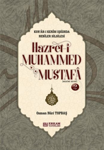 Hazreti Muhammed Mustafa - 2 (Medine Devri ) - CİLTLİ - Osman Nuri Topbaş