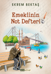 Emeklinin Not Defteri - Ekrem Bektaş