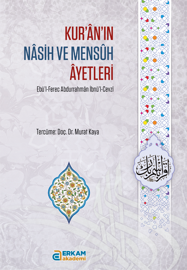 Kur’ân’ın Nâsih ve Mensûh Âyetleri - Doç. Dr. Murat Kaya