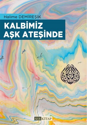 Kalbimiz Aşk Ateşinde - Halime Demireşik