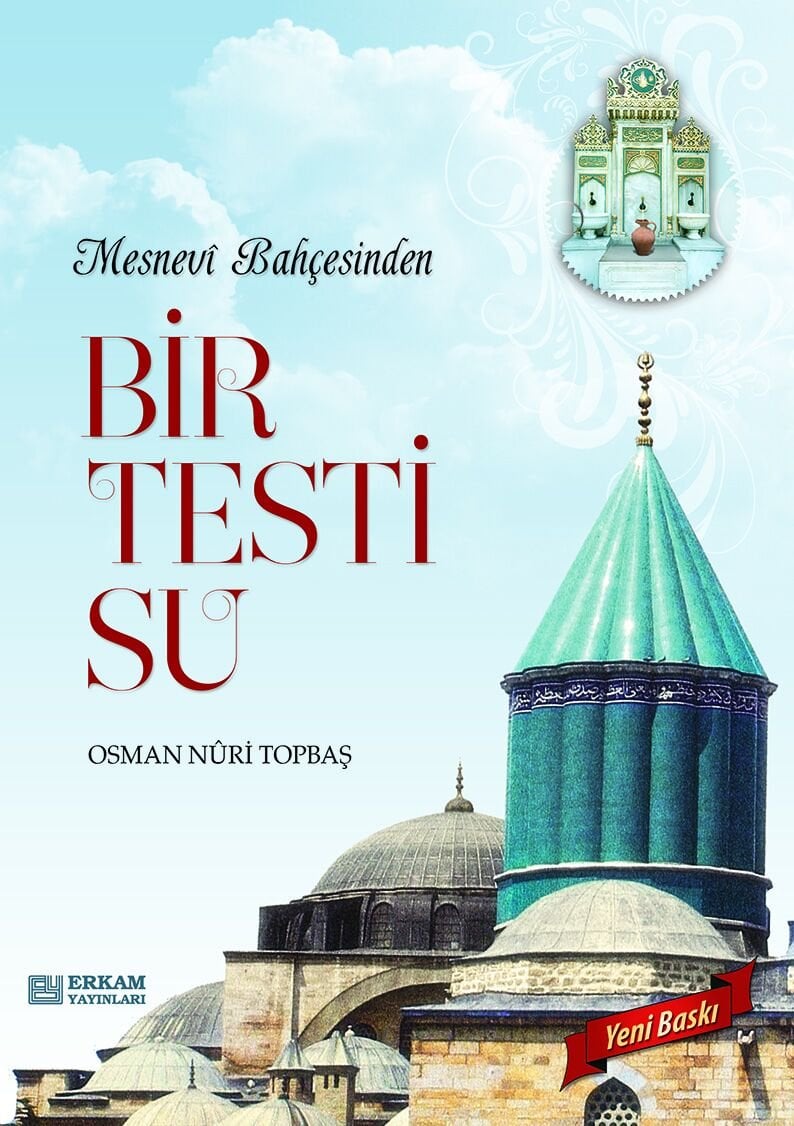 Mesnevi Bahçesinden Bir Testi Su - Osman Nuri Topbaş